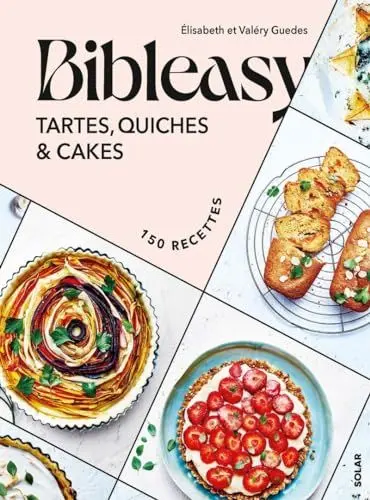 Produktbild: Tartes, quiches et cakes - Bibleasy: Tartes, quiches et cakes, 150 recettes
