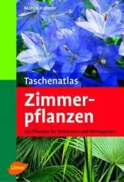 Produktbild: Taschenatlas Zimmerpflanzen: 350 Pflanzen für Wohnraum und Wintergarten (Taschenatlanten)
