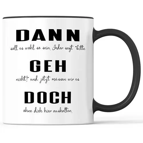 Produktbild: Tasse mit Spruch Dann Geh Doch Becher Kollege Kollegin Abschied - lustiges Geschenk - Kaffeebecher als Geschenkidee - Kaffeetasse 330ml - Weiss-Schwarz