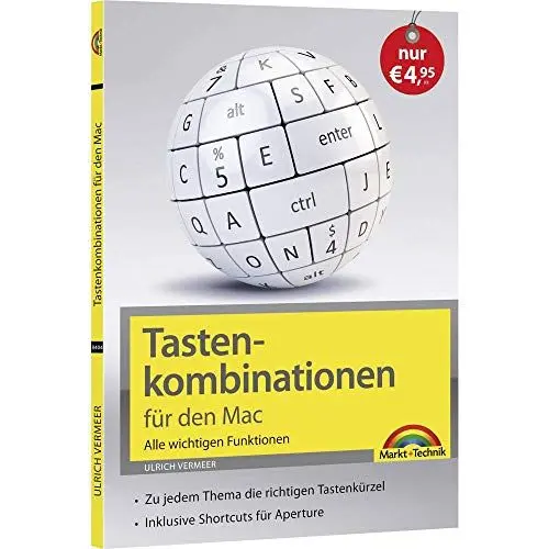 Produktbild: Tastenkombinationen für den Mac - Alle wichtigen Funktionen: Zu jedem Thema die richtigen Tastenkürzel. Inklusive Shortcurts für Aperture