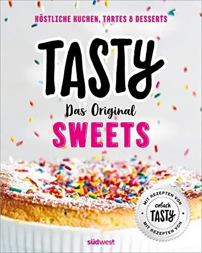 Produktbild: Tasty Sweets: Das Original - Köstliche Kuchen, Tartes & Desserts - Mit Rezepten von 