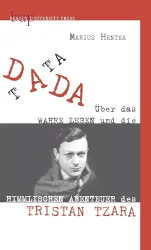 Produktbild: TATA DADA: Über das wahre Leben und die himmlischen Abenteuer des Tristan Tzara