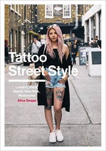 Produktbild: Tattoo Street Style: London, Brighton, Paris, Berlin, Amsterdam, New York, LA, Melbourne