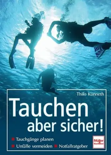 Produktbild: Tauchen - aber sicher!: Tauchgänge planen, Unfälle vermeiden, Notfallratgeber