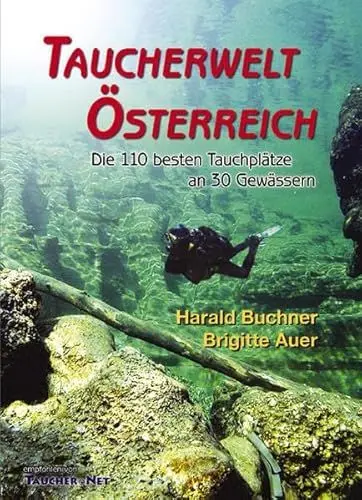 Produktbild: Taucherwelt Österreich: Die 110 besten Tauchplätze an 30 Gewässern