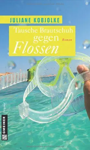 Produktbild: Tausche Brautschuh gegen Flossen: Roman