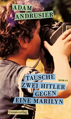 Produktbild: Tausche zwei Hitler gegen eine Marilyn: Roman