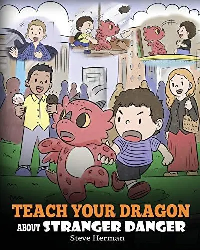 Produktbild: Teach Your Dragon about Stranger Danger: A Cute Children Story To Teach Kids About Strangers and Safety. (My Dragon Books, Band 33)
