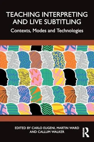 Produktbild: Teaching Interpreting and Live Subtitling: Contexts, Modes and Technologies