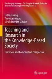 Produktbild: Teaching and Research in the Knowledge-Based Society: Historical and Comparative Perspectives (The Changing Academy – The Changing Academic Profession ... Comparative Perspective, Band 23)