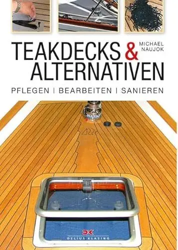 Produktbild: Teakdecks & Alternativen: Pflegen – Bearbeiten – Sanieren