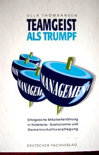 Produktbild: Teamgeist als Trumpf: Erfolgreiche Mitarbeiterführung in Hotellerie, Gastronomie und Gemeinschaftsverpflegung
