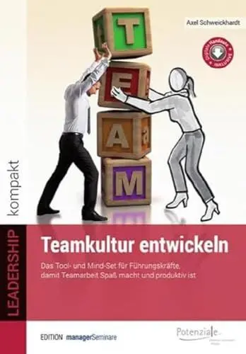 Produktbild: Teamkultur entwickeln: Das Tool- und Mindset für Führungskräfte, damit Teamarbeit Spaß macht und produktiv ist (LEADERSHIP kompakt)