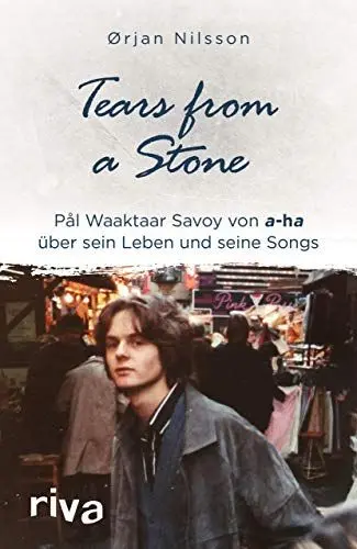 Produktbild: Tears from a Stone: Pål Waaktaar Savoy von a-ha über sein Leben und seine Songs