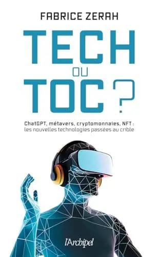 Produktbild: Tech ou toc ? - ChatGPT, métavers, cryptomonnaies, NFT : les nouvelles technologies passées au crible