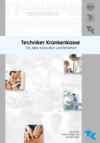 Produktbild: Techniker Krankenkasse: 125 Jahre Innovation und Sicherheit