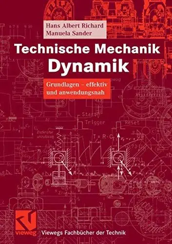 Produktbild: Technische Mechanik. Dynamik: Grundlagen - effektiv und anwendungsnah (Viewegs Fachbücher der Technik)