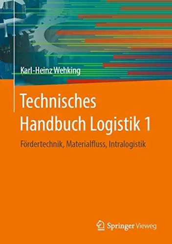 Produktbild: Technisches Handbuch Logistik 1: Fördertechnik, Materialfluss, Intralogistik