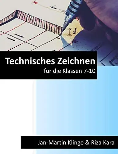 Produktbild: Technisches Zeichnen: für die Klassen 7 - 10 (Arbeitslehre unterrichten, Band 5)