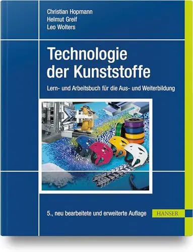 Produktbild: Technologie der Kunststoffe: Lern- und Arbeitsbuch für die Aus- und Weiterbildung