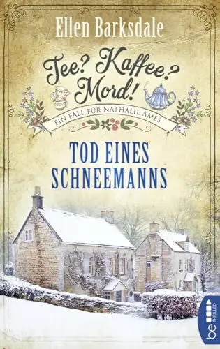 Produktbild: Tee? Kaffee? Mord! Tod eines Schneemanns (Nathalie Ames ermittelt)