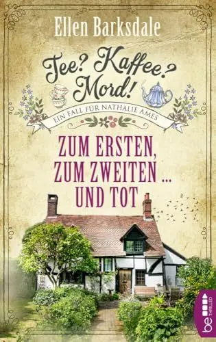 Produktbild: Tee? Kaffee? Mord! Zum Ersten, zum Zweiten ... und tot (Nathalie Ames ermittelt)