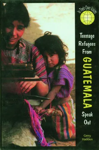 Produktbild: Teenage Refugees from Guatemala Speak Out (In Their Own Voices)
