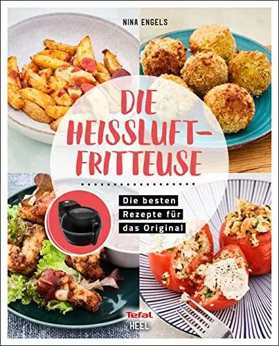 Produktbild: Tefal: Die Heißluftfritteuse - Airfryer Kochbuch: Rezepte für das Original von Tefal ActiFry Heissluftfritteuse ohne Fett Kochbuch und Rezeptbuch: ... Heissluftfritteuse ohne Fett Rezeptbuch