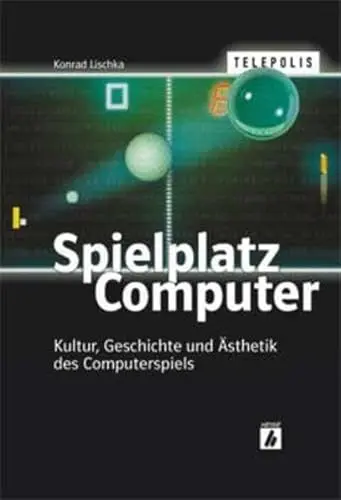 Produktbild: TELEPOLIS: Spielplatz Computer. Kultur, Geschichte und Ästhetik des Computerspiels