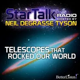 Produktbild: Telescopes That Rocked Our World: Star Talk Radio