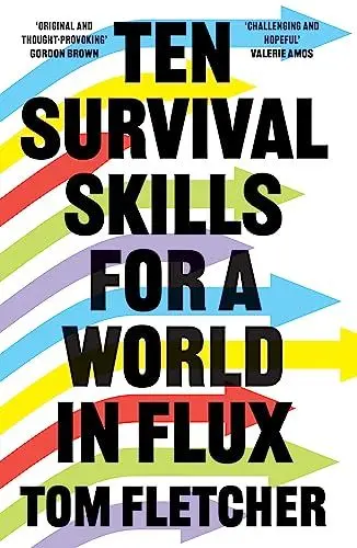 Produktbild: Ten Survival Skills for a World in Flux: A Practical Guide to the Twenty-First Century, from Climate Change to Finance to the Future of Education