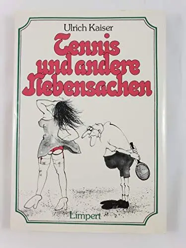 Produktbild: Tennis und andere Nebensachen: Über d. Phänomen v. Herrn Kaludrigkeit u. seine Bedeutung f. d. tieferen Werte d. Sports