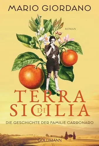 Produktbild: Terra di Sicilia. Die Geschichte der Familie Carbonaro: Roman - Für alle Leser*innen von Daniel Speck »Bella Germania« und Isabel Allende »Das Geisterhaus«. (Die Carbonaro-Saga, Band 1)