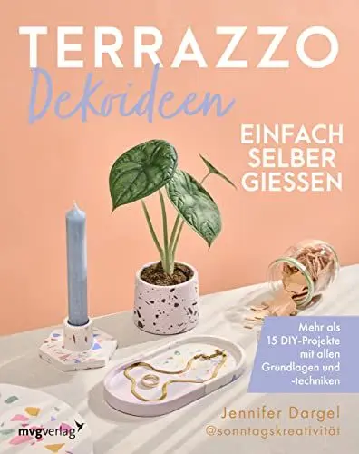 Produktbild: Terrazzo-Dekoideen einfach selber gießen: Mehr als 15 DIY-Projekte mit allen Grundlagen und -techniken