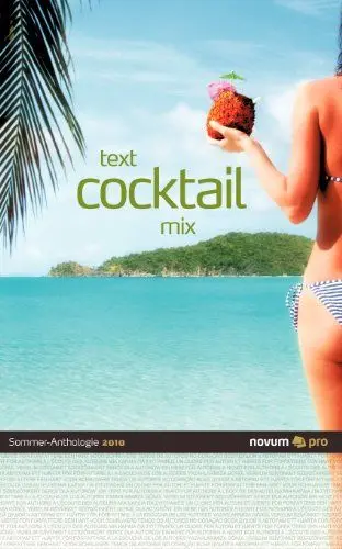 Produktbild: Text Cocktail Mix: Sommer-Antologie 2010