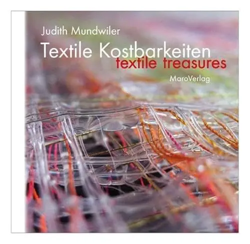 Produktbild: Textile Kostbarkeiten: Textile Treasures (Galeriebücher: Textilkunst im MaroVerlag)
