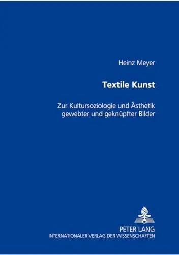 Produktbild: Textile Kunst: Zur Kultursoziologie und Ästhetik gewebter und geknüpfter Bilder