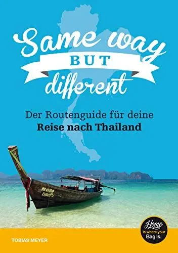 Produktbild: Thailand Reiseführer für Einsteiger: Same Way But Different: Routenguide für Thailand Backpacking Rundreise 3 bis 4 Wochen
