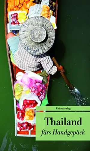 Produktbild: Thailand fürs Handgepäck: Geschichten und Berichte - Ein Kulturkompass (Bücher fürs Handgepäck)