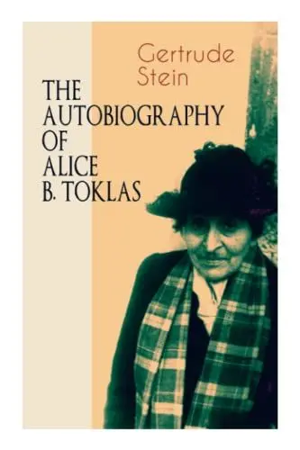 Produktbild: THE Autobiography of Alice B. Toklas: Glance at the Parisian early 20th century avant-garde (One of the greatest nonfiction books of the 20th century)