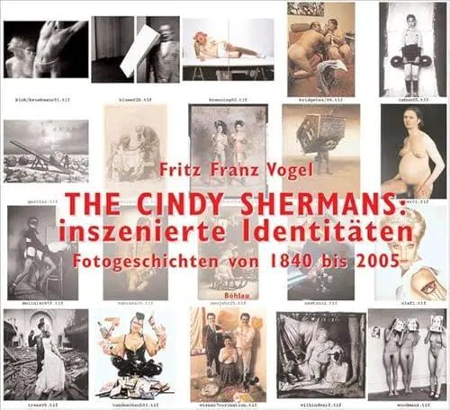 Produktbild: THE CINDY SHERMANS: inszenierte Identitäten: Fotogeschichten von 1840 bis 2005