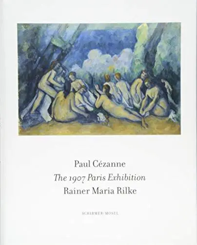 Produktbild: The 1907 Paris Exhibition: Paul Cezanne/ Rainer Maria Rilke
