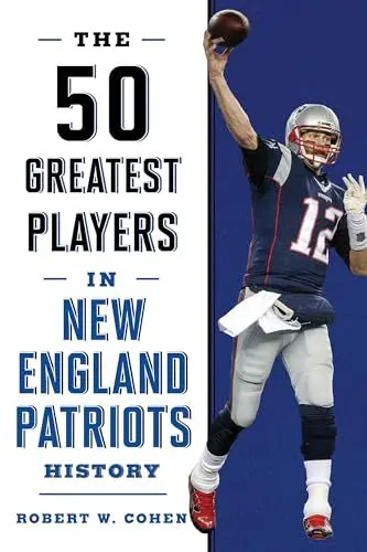 Produktbild: The 50 Greatest Players in New England Patriots Football History