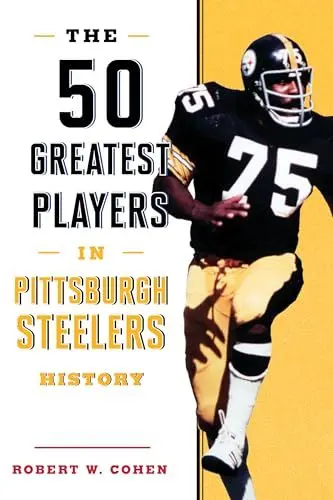 Produktbild: The 50 Greatest Players in Pittsburgh Steelers History