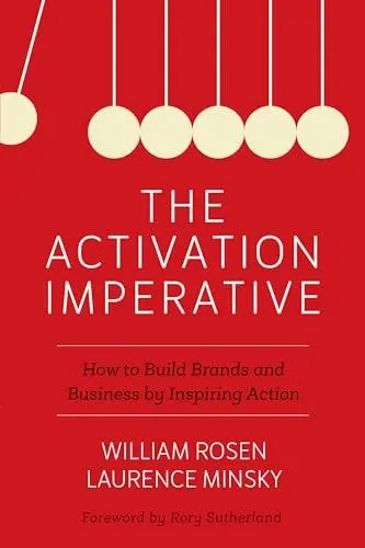 Produktbild: The Activation Imperative: How to Build Brands and Business by Inspiring Action