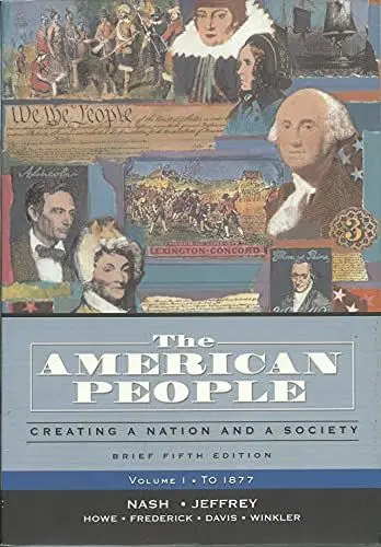 Produktbild: The American People: Creating a Nation and a Society: To 1877: Creating a Nation and a Society, Volume I (to 1877)