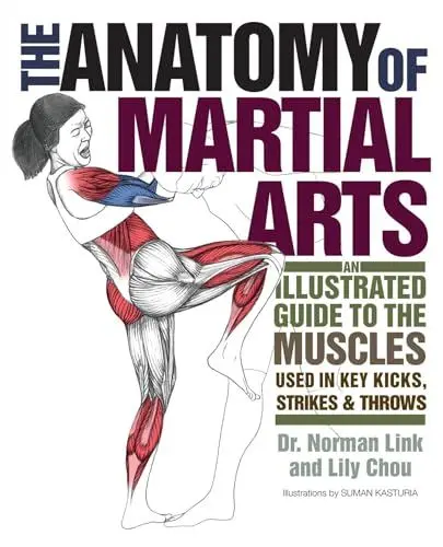 Produktbild: The Anatomy of Martial Arts: An Illustrated Guide to the Muscles Used for Each Strike, Kick, and Throw