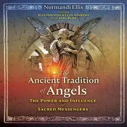 Produktbild: The Ancient Tradition of Angels: The Power and Influence of Sacred Messengers