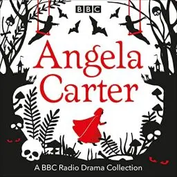 Produktbild: The Angela Carter BBC Radio Drama Collection