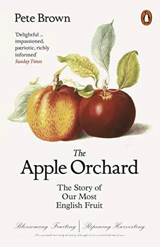 Produktbild: The Apple Orchard: The Story of Our Most English Fruit